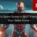 What is Spam Score in SEO? Everything Your Need Know