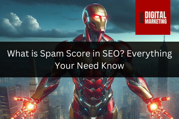 What is Spam Score in SEO? Everything Your Need Know