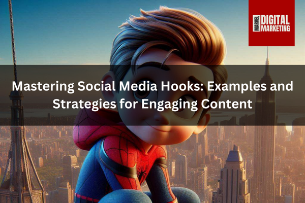 Mastering Social Media Hooks: Examples and Strategies for Engaging Content