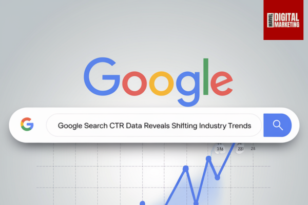 Digital Marketing Updates: Google Search CTR Data Reveals Shifting Industry Trends