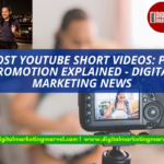 Boost YouTube Short Videos: Paid Promotion Explained – Digital Marketing News